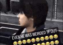 a picture of a man with a caption that says even he was weirded tf out