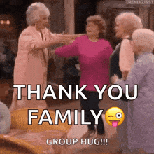 a group of older women are hugging each other and saying thank you family group hug