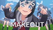 a group of anime girls are standing in a field with the words let 's makeout written on the bottom