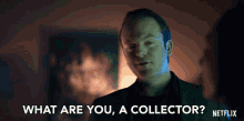 What Are You A Collector Mike Kershaw GIF - What Are You A Collector Mike Kershaw Russian Doll GIFs