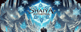 a poster for shayya antartida with snowflakes and mountains