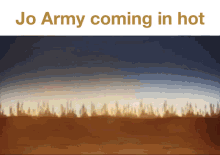 Jo Army Coming In GIF - Jo Army Coming In Army GIFs