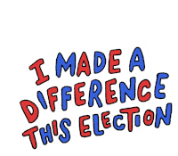 I Made A Difference This Election Campaigned Sticker
