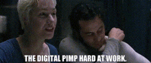 a man and a woman are sitting next to each other and the woman is saying the digital pimp hard at work .