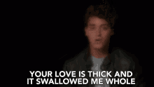 Love Is Thick Swallowed Me Whole GIF