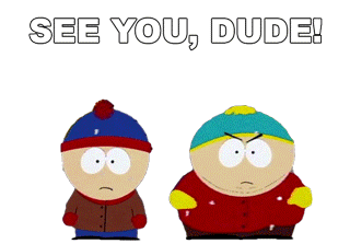 See You Dude Eric Cartman Sticker - See You Dude Eric Cartman Stan Marsh Stickers