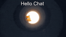 a picture of a full moon with the words hello chat on it