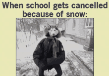 When School Is Cancelled Because Of Snow GIF - School Cancelled Snow Day When School Is Cancelled GIFs