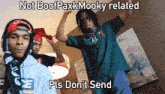 a group of young men are posing for a picture with the caption not boofpaxkmooky related