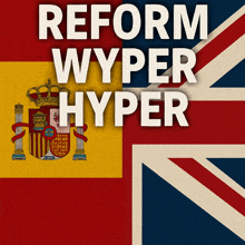 a spanish and british flag with the words reform wyper hyper below it