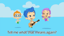 Bubble Guppies Tell Me What That Means Again GIF - Bubble Guppies Tell Me What That Means Again Question GIFs