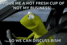 Kermit A Hot Fresh Cup GIF - Kermit A Hot Fresh Cup Not My Business GIFs