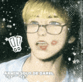 a picture of a man with glasses and the words armin solo de darel