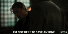 Im Not Save GIF - Im Not Save Anyone GIFs
