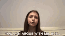 You Can Argue With Me But Come At Me GIF - You Can Argue With Me But Come At Me Try Me GIFs