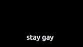 a cartoon of a girl with the words " stay gay " on the bottom