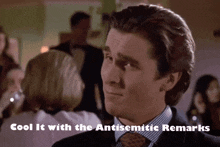 American Psycho Cool It With The Antisemitic Remarks GIF - American Psycho Cool It With The Antisemitic Remarks Patrick Bateman GIFs