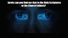 a blue background with jarvis can you find me that in the holy scriptures or the church fathers