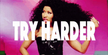 Try Harder GIF - Nicki Minaj Try Harder Sass GIFs