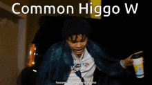 Common Higgo GIF - Common Higgo W GIFs