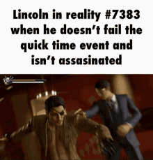 lincoln in reality # 7383 when he doesn 't fail the quick time event and is n't assassinated
