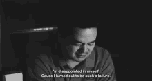 popoy im a failure dissapointed im disappointed in myself cause i turned out to be such afailure