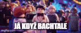 a group of lego figures are standing next to each other with the words ja kdyz bachtale written on the bottom