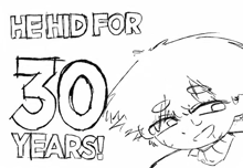 a black and white drawing of a person with the words he hid for 30 years