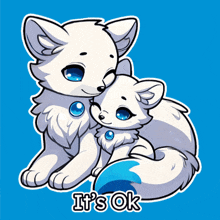 a blue background with two white animals and the words it 's ok on the bottom