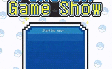 a blue screen with the words game show starting soon on it