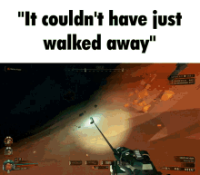 It Couldnt Have Just Walked Away Drg GIF - It Couldnt Have Just Walked Away Drg GIFs