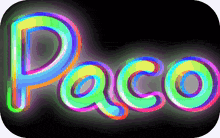 the word paco is written in a colorful font on a black background