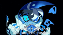 a cartoon character with the words the cookie was too stunned to speak on the bottom