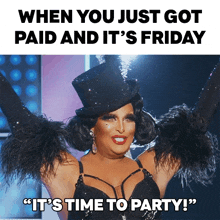 a drag queen says " it 's time to party " in a meme