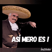a picture of a man wearing a sombrero that says así mero es !