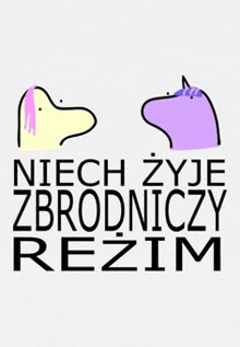 a drawing of a dog and a purple unicorn with the words niech zyje zbrojnicy rezim