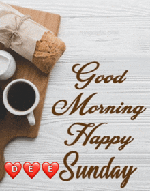 a good morning happy sunday greeting with a cup of coffee and a loaf of bread