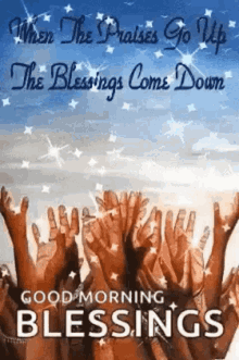When The Praises Go Up The Blessing Come Down GIF - When The Praises Go Up The Blessing Come Down Good Morning GIFs