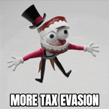 a cartoon character wearing a top hat with the words more tax evasion written below it