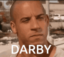 Darby Vin GIF - Darby Vin Diesel GIFs