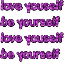 love you lots be yourself love yourself