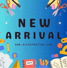 a blue background with school supplies and the words new arrival on it