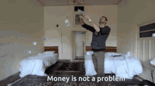 Money Is Not A Problem Raining Money GIF