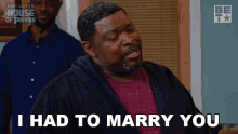 I Had To Marry You The Second I Could Curtis Payne GIF - I Had To Marry You The Second I Could Curtis Payne House Of Payne GIFs