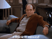 I Think It Moved George GIF - I Think It Moved George George Costanza -  Discover & Share GIFs