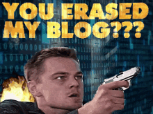 Leonardo Di Caprio You Erased My Blog GIF - Leonardo Di Caprio You Erased My Blog Gun GIFs