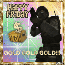 a picture of a man holding a gun with the words happy friday gold gold gold on the bottom