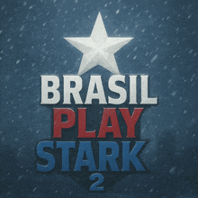 a poster for brasil play stark 2 with a star