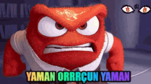 a cartoon character with an angry face and the words " yaman orrrcun yaman " below it