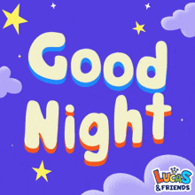 a poster that says good night with lucas and friends